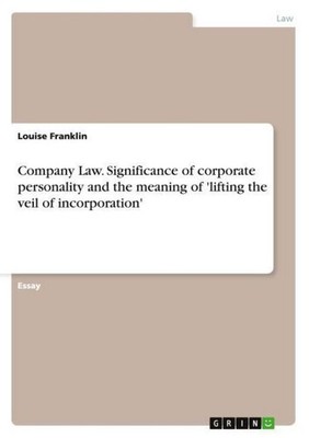 Company Law. Significance of corporate personality and the meaning of 'lifting t