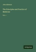 John Elliotson | The Principles And Practice Of Medicine | Taschenbuch (2025)