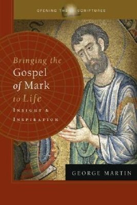 Bringing the Gospel of Mark to Life: Insight and Inspiration (Openin - VERY GOOD