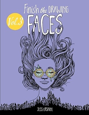 Finish the Drawing (Volume 3) - Faces: 80+ artistic prompts for artists of all a