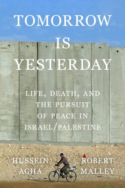 Tomorrow Is Yesterday by Hussein Agha (Hardback Book)