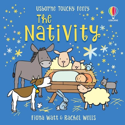 Touchy-feely The Nativity An Interactive Christmas Book for Babies  | Watt Fiona