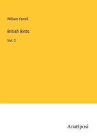 William Yarrell | British Birds | Taschenbuch | Englisch (2023) | Vol. 2
