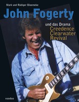 John Fogerty Und Das Drama Creedence Clearwater Revival Mark Bloemeke (U. A.)
