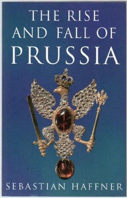 The Rise and Fall of Prussia (Phoenix Giants) by Haffner, Sebastian Paperback