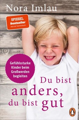 Du bist anders, du bist gut Gefühlsstarke Kinder beim Großwerden begleiten