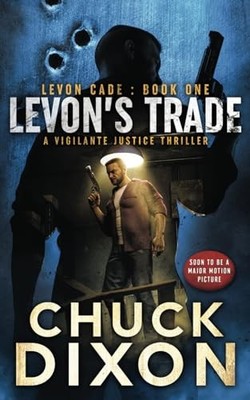 Levon's Trade: A Vigilante Justice Thr..., Dixon, Chuck
