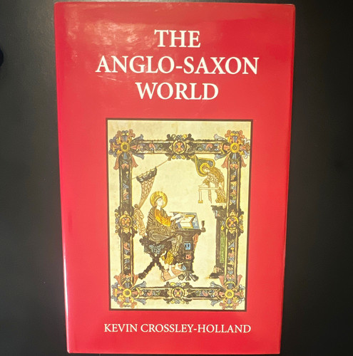 The Anglo-Saxon World by Kevin Crossley-Holland Hardcover Boydell Press 1994