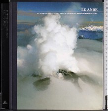 LE ANDE. LE GRANDI DISTESE SELVAGGE. AA.VV. MONDADORI.