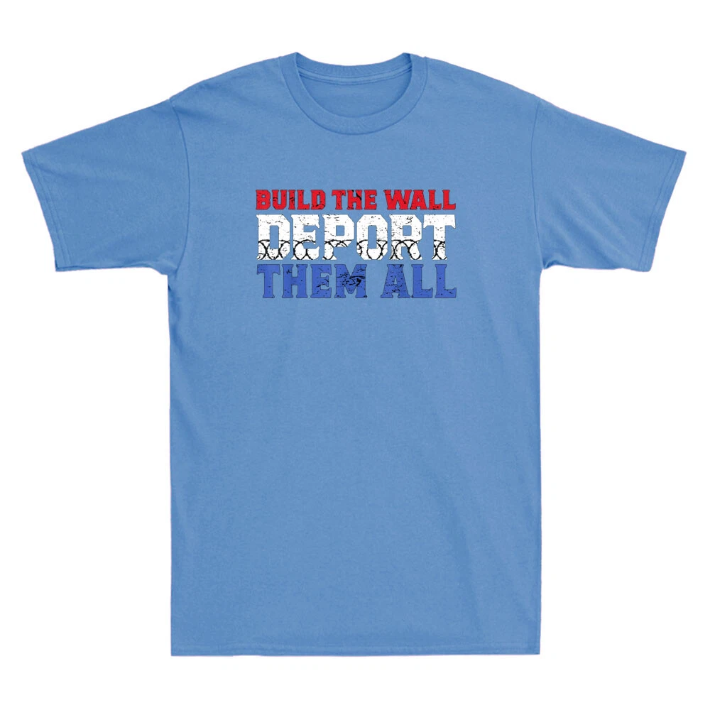 Build The Wall Deport Them All Funny Political Saying Joke Vintage Men's T-Shirt