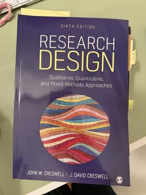 Research Design : Qualitative, Quantitative, and Mixed Methods Approaches by...