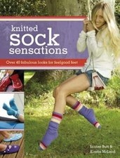 Knitted Sock Sensations: Over 40 Fabulous Looks for Feelgood Feet, Butt, Louise,
