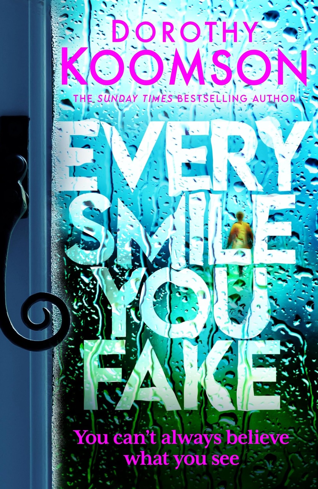Every Smile You Fake: the gripping new novel from the bestsel .9