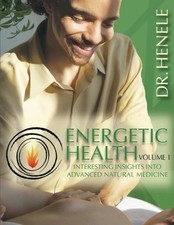 ENERGETIC HEALTH: INTERESTING INSIGHTS INTO ADVANCED By Dr Henele