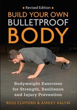 Build Your Own Bulletproof Body | Ross Clifford, Ashley Kalym | englisch