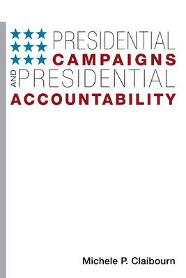 Presidential Campaigns Presidential Accountability Michele P. Cla… 9780252077890