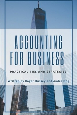 Accounting for Business: Practicalities and Strategies (Paperback or Softback)