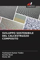 Yashwant Kumar Yadav (U. A.) | Sviluppo Sostenibile DEL Calcestruzzo Composito