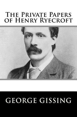The Private Papers of Henry Ryecroft by George Gissing (English
