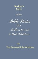 The Reverend John Wrenbury | Buckley's Index Of The Bible Stories For Mothers...