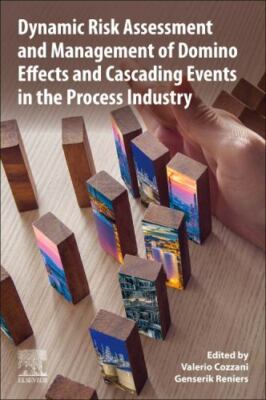 Dynamic Risk Assessment and Management of Domino Effects and Cascading Events...