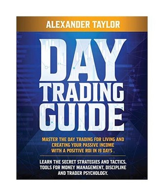 Master Day Trading Guide: Day Trading for a Living and create Your Passive Incom