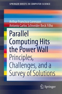 Parallel Computing Hits the Power Wall Arthur Francisco Lorenzon