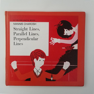 Straight Lines Parallel Lines Perpendicular Lines by Mannis Charosh A Young Math