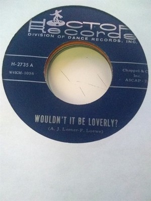 Wouldn't It Be Loverly? ~ '60s Hoctor 45 ~ Dance class record