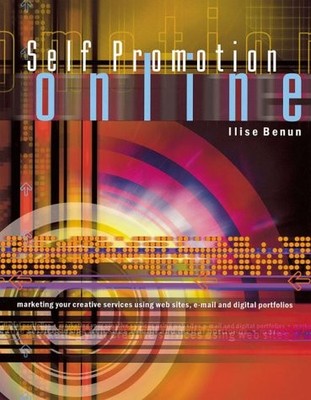 Self-Promotion Online: Marketing Your Creative Services . . .