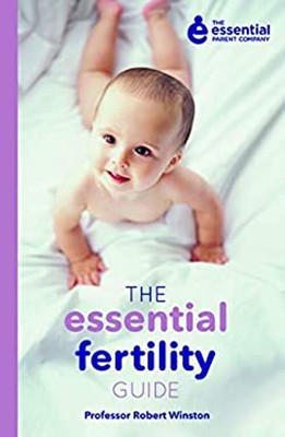 The Essential Fertility Guide Hardcover Robert M. L. Winston