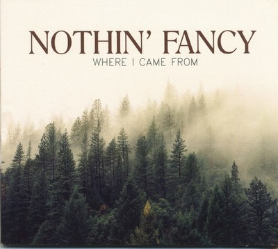 Nothin' Fancy - Where I Came From (CD) - Bluegrass