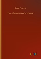 The Adventures Of A Widow Edgar Fawcett