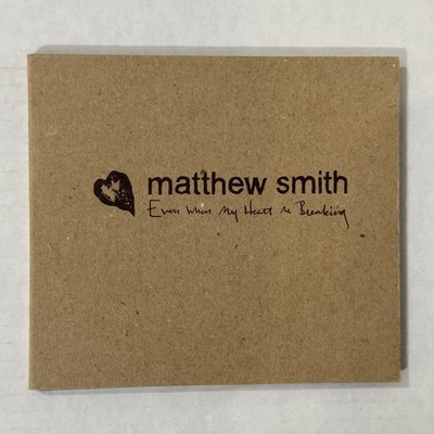 Matthew Smith   Even When My Heart is Breaking CD 2004 Christian Folk Detuned