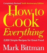How to Cook Everything: 2,000 Simple Recipes for Great Food,10th Ann - VERY GOOD