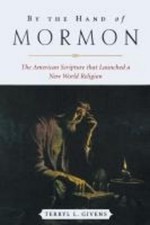 Terryl L. Givens By the Hand of Mormon