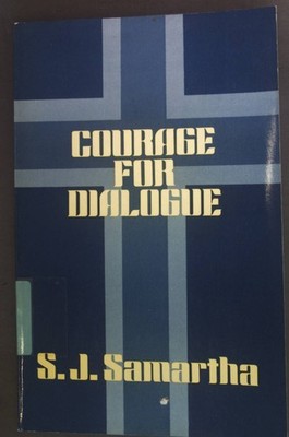 Courage for Dialogue: Ecumenical Issues in Inter-Religious Relationships Samarth