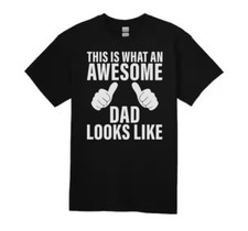 This Is What An Awesome Dad Looks Like Unisex Tshirt Fathers Day Gift Funny