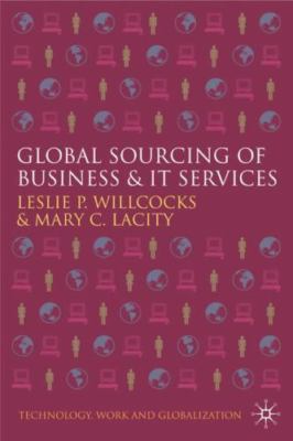 Global Sourcing of Business and IT Services (Technology, Work and Globalization)