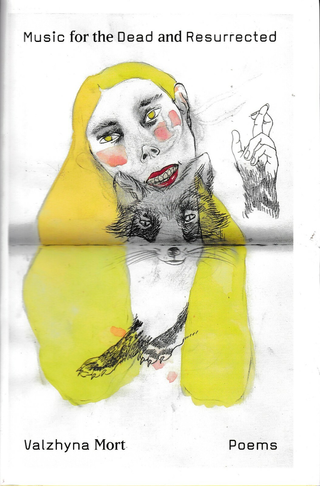 Music for the Dead and Resurrected by Valzhyna Mort