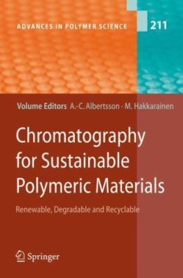 Chromatography for Sustainable Polymeric Materials: Renewable, Degradable and...
