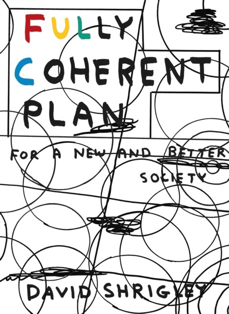 Fully Coherent Plan: For a New and Better Society by David Shrigley NEW - Image 5