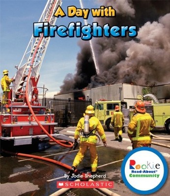 A DAY WITH FIREFIGHTERS (ROOKIE READ-ABOUT COMMUNITY) By Jodie Shephard *VG+*