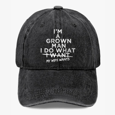 Funny Husband Hat I'm A Grown Man I Do What My Wife Wants Joke Baseball Cap