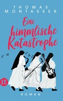 Eine Himmlische Katastrophe | Roman | Thomas Montasser | Deutsch | Taschenbuch