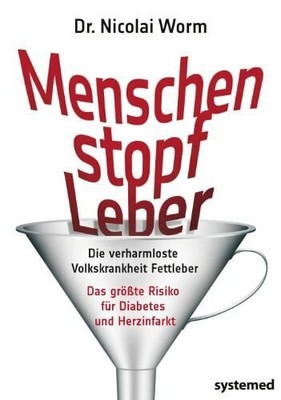 Menschenstopfleber: Die verharmloste Volkskrankheit Fettleber Buch Riva