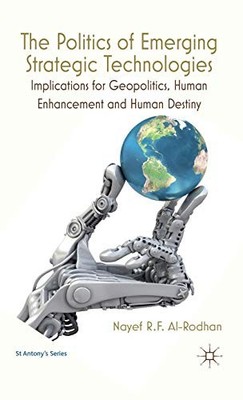 The Politics of Emerging Strategic Technologies: Implications fo