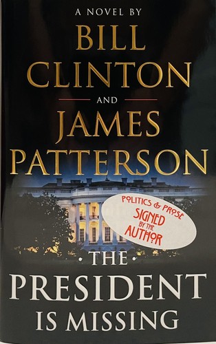 BILL CLINTON J. PATTERSON Signed Autograph 1st Ed "The President is Missing" JSA