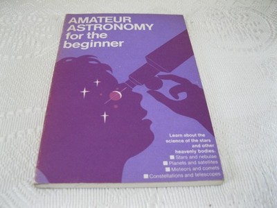 Amateur Astronomy For The Beginner Paperback Book