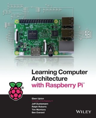 Learning Computer Architecture with Raspberry Pi - 9781119183938